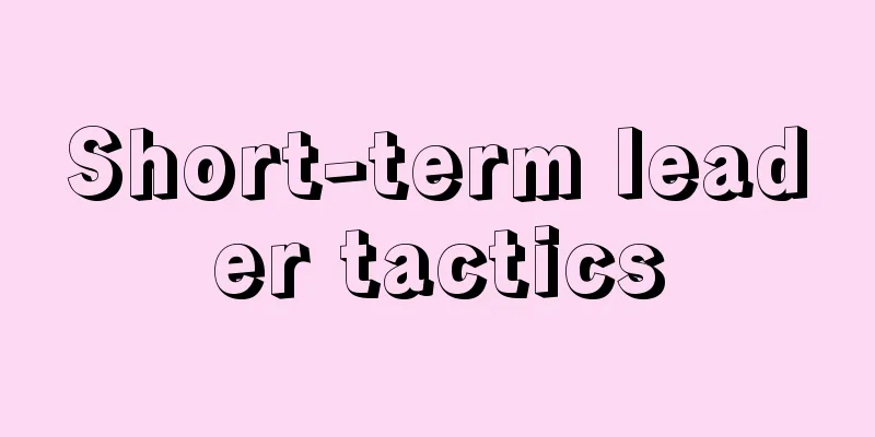 Short-term leader tactics