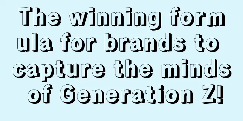 The winning formula for brands to capture the minds of Generation Z!