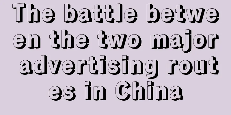 The battle between the two major advertising routes in China