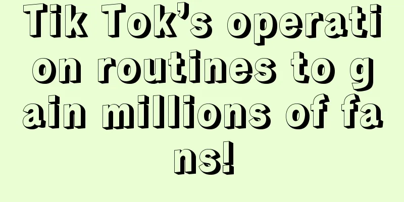 Tik Tok’s operation routines to gain millions of fans!