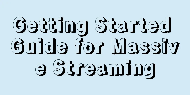 Getting Started Guide for Massive Streaming