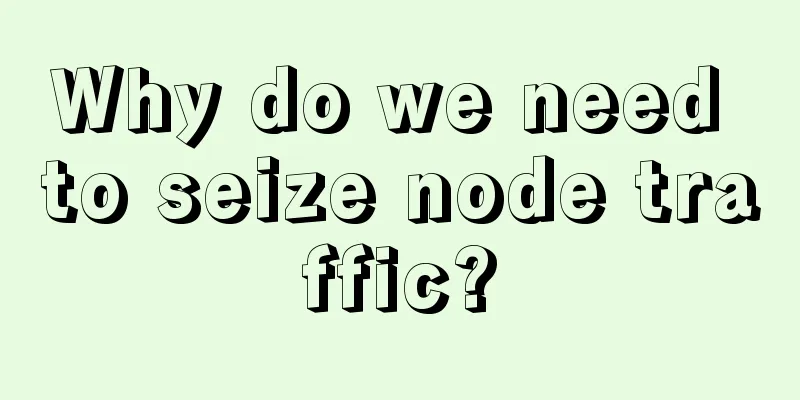 Why do we need to seize node traffic?