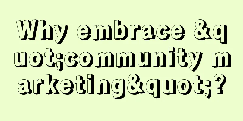 Why embrace "community marketing"?