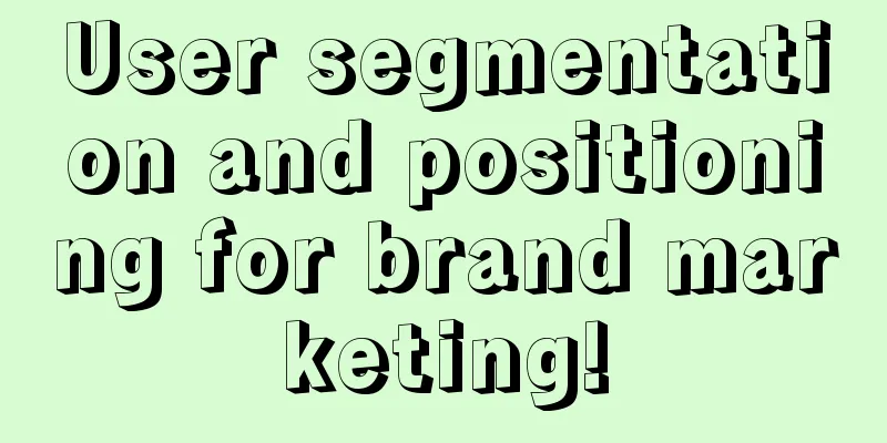 User segmentation and positioning for brand marketing!