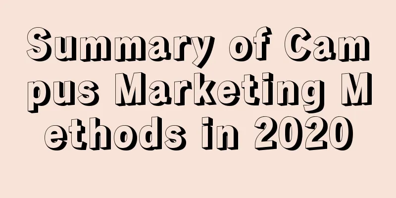 Summary of Campus Marketing Methods in 2020