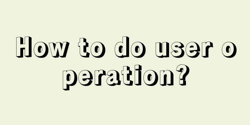 How to do user operation?