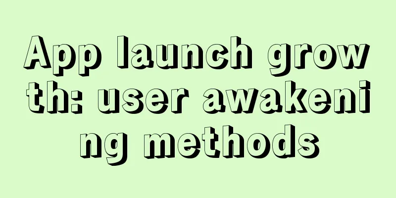 App launch growth: user awakening methods