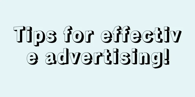 Tips for effective advertising!