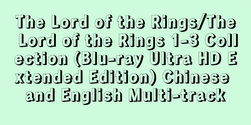 The Lord of the Rings/The Lord of the Rings 1-3 Collection (Blu-ray Ultra HD Extended Edition) Chinese and English Multi-track