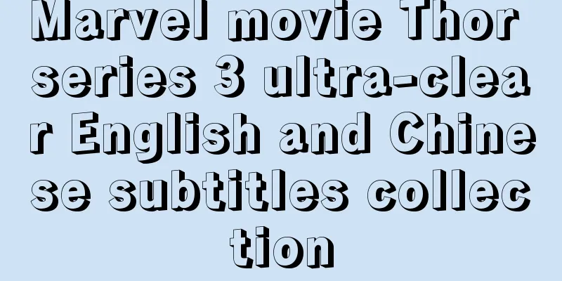 Marvel movie Thor series 3 ultra-clear English and Chinese subtitles collection