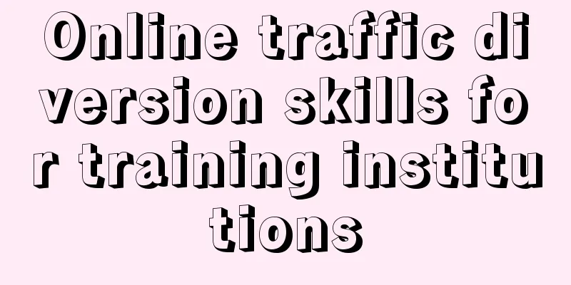 Online traffic diversion skills for training institutions