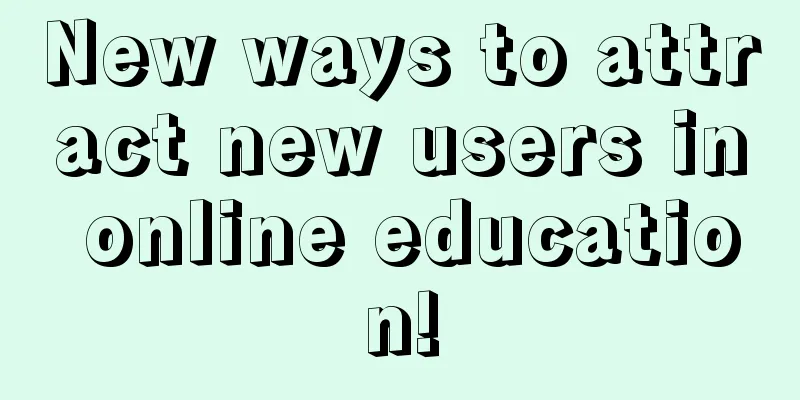 New ways to attract new users in online education!