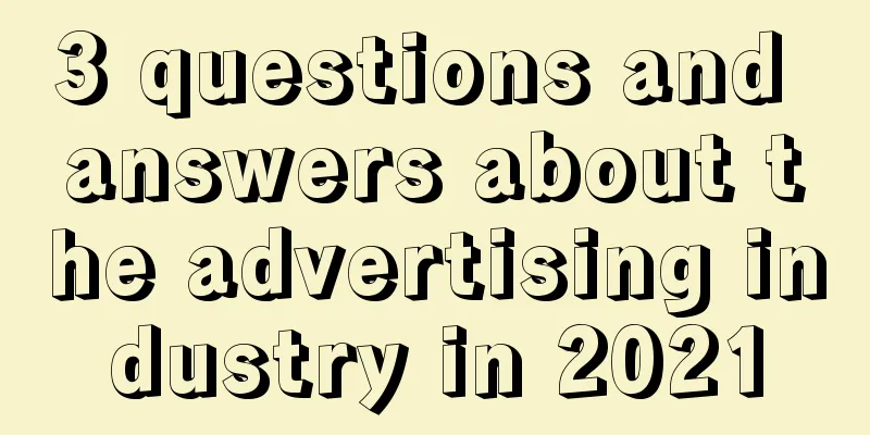 3 questions and answers about the advertising industry in 2021