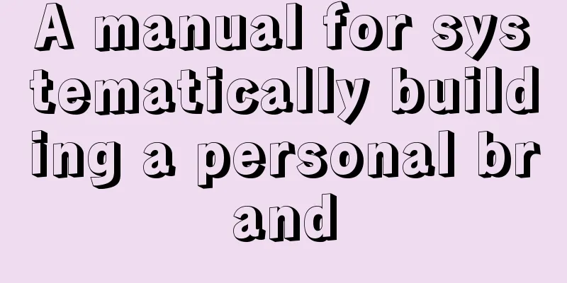 A manual for systematically building a personal brand