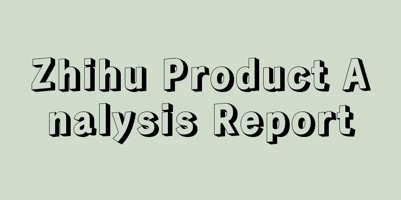 Zhihu Product Analysis Report