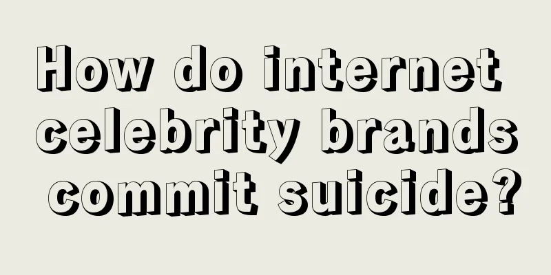 How do internet celebrity brands commit suicide?