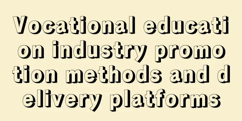 Vocational education industry promotion methods and delivery platforms