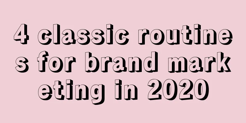 4 classic routines for brand marketing in 2020