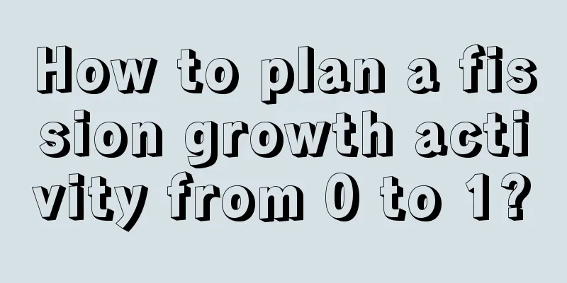 How to plan a fission growth activity from 0 to 1?