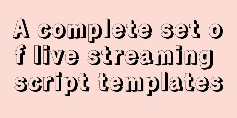 A complete set of live streaming script templates