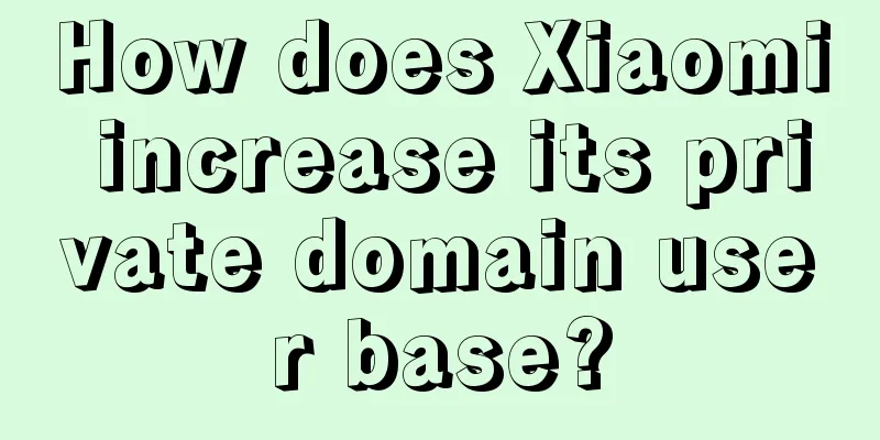 How does Xiaomi increase its private domain user base?