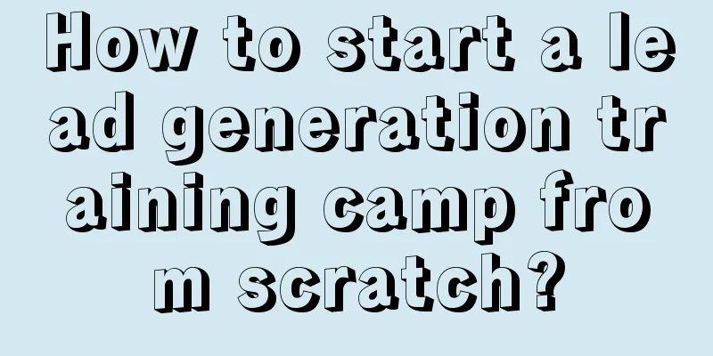 How to start a lead generation training camp from scratch?