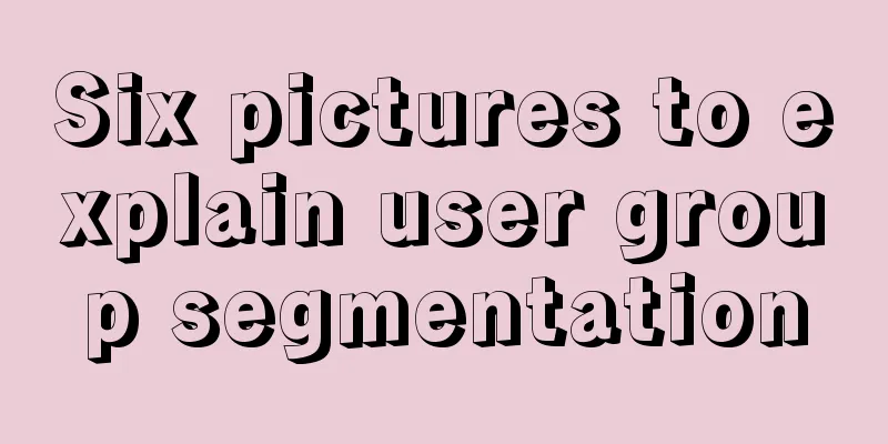 Six pictures to explain user group segmentation