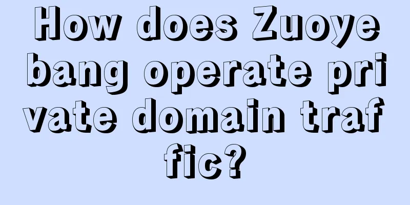 How does Zuoyebang operate private domain traffic?