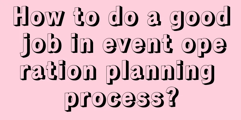 How to do a good job in event operation planning process?