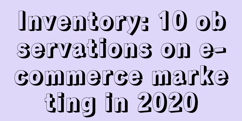 Inventory: 10 observations on e-commerce marketing in 2020