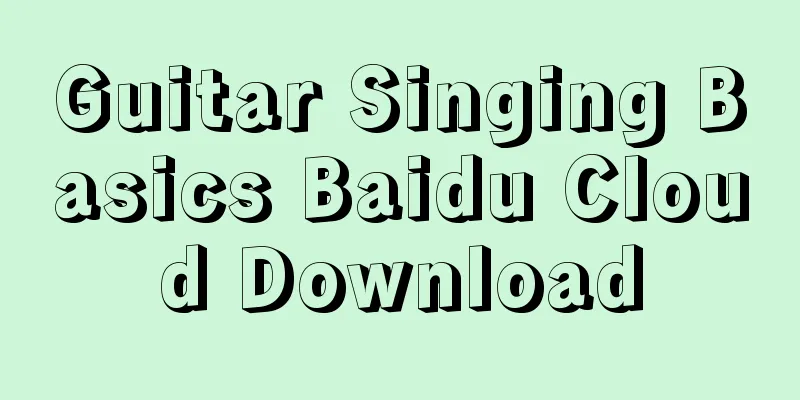 Guitar Singing Basics Baidu Cloud Download