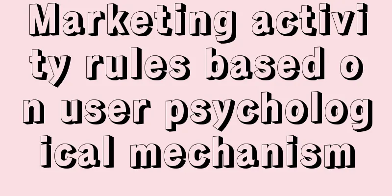 Marketing activity rules based on user psychological mechanism