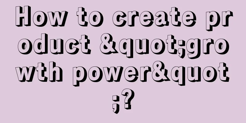 How to create product "growth power"?