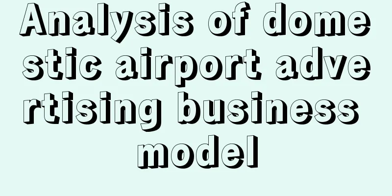 Analysis of domestic airport advertising business model