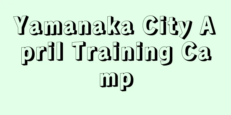 Yamanaka City April Training Camp