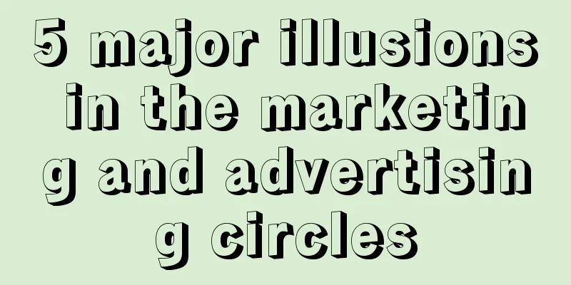 5 major illusions in the marketing and advertising circles