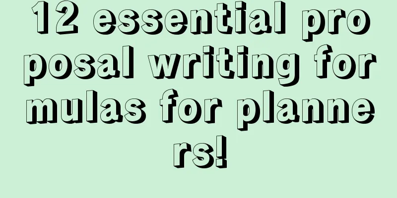 12 essential proposal writing formulas for planners!