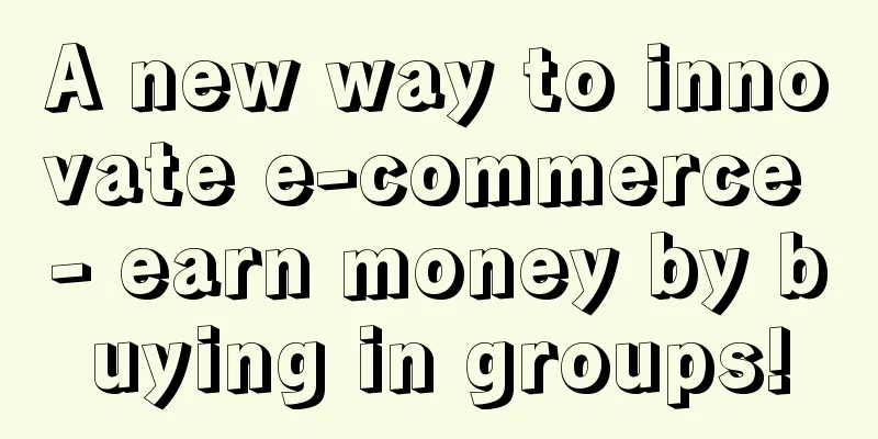 A new way to innovate e-commerce - earn money by buying in groups!