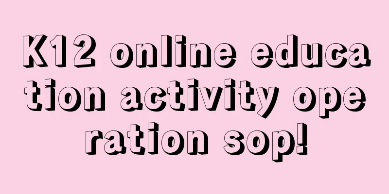 K12 online education activity operation sop!