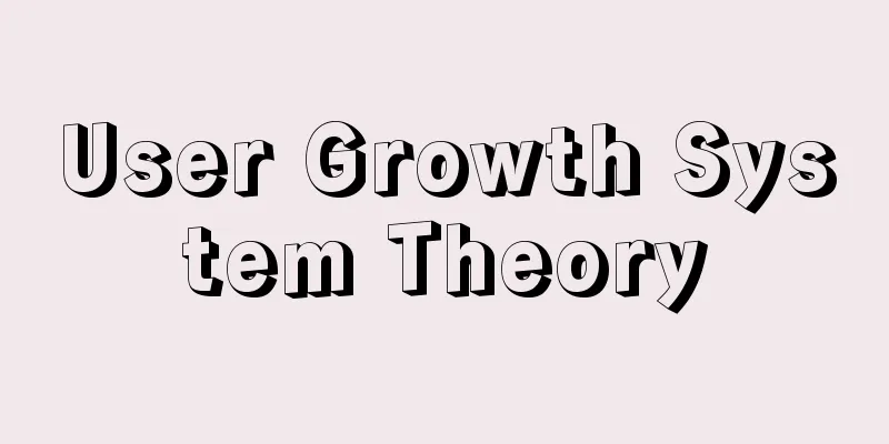 User Growth System Theory