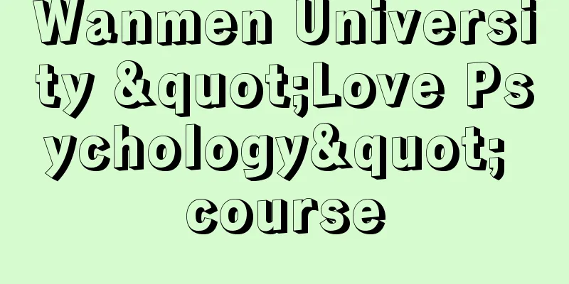 Wanmen University "Love Psychology" course