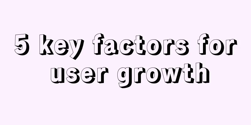 5 key factors for user growth