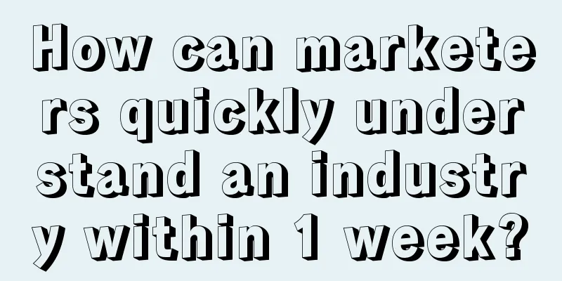 How can marketers quickly understand an industry within 1 week?