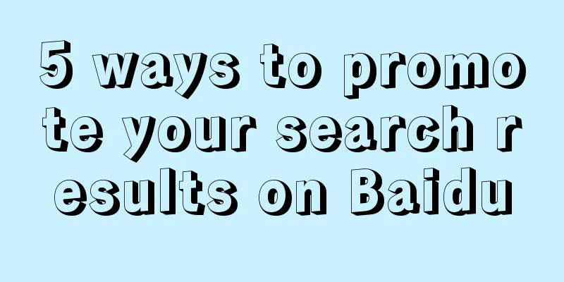 5 ways to promote your search results on Baidu