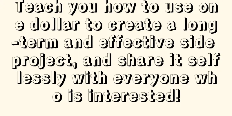 Teach you how to use one dollar to create a long-term and effective side project, and share it selflessly with everyone who is interested!