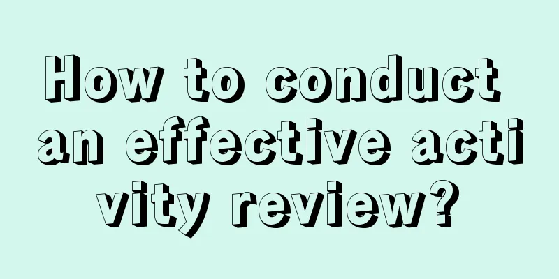 How to conduct an effective activity review?