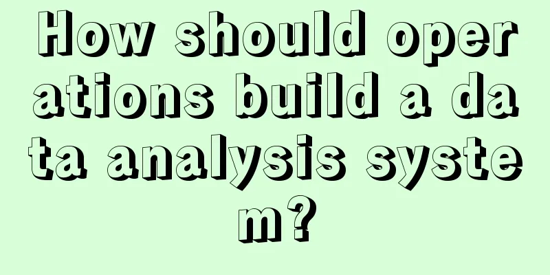 How should operations build a data analysis system?