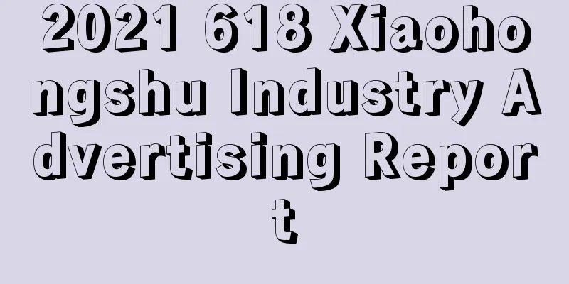 2021 618 Xiaohongshu Industry Advertising Report