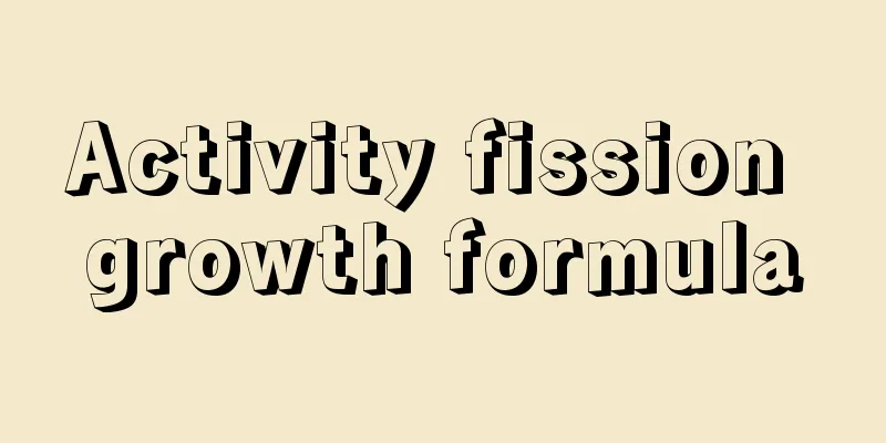 Activity fission growth formula