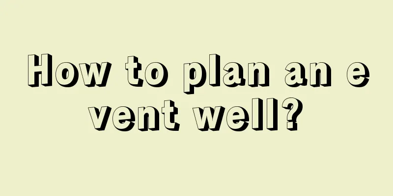 How to plan an event well?